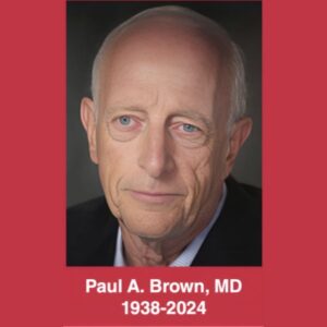 Paul A. Brown, MD 1938 - 2024
